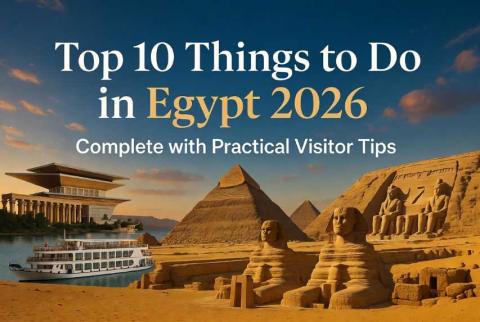 أفضل 10 أنشطة يمكنك القيام بها في مصر عام 2026